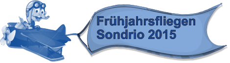 Frühjahrsfliegen Sondrio 2015